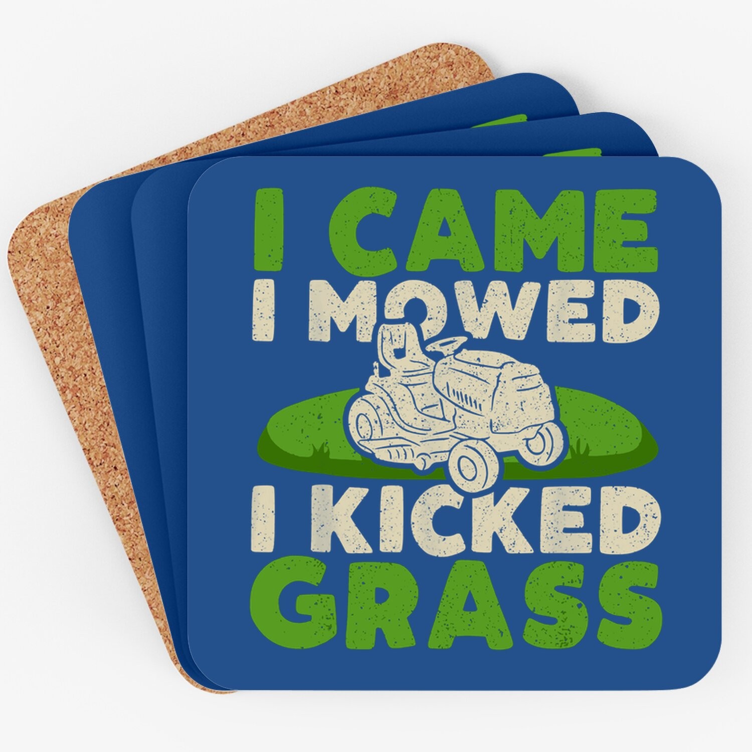 Funny Lawn Mower Garden - I Came I Mowed I Kicked Grass Coaster